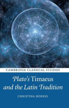 Plato's Timaeus and the Latin Tradition