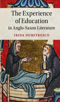 The Experience of Education in Anglo-Saxon Literature