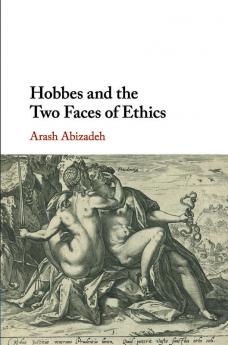 Hobbes and the Two Faces of Ethics