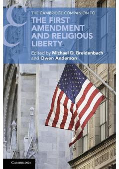 The Cambridge Companion to the First Amendment and Religious Liberty