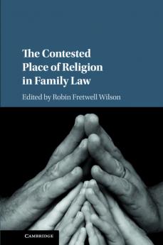 The Contested Place of Religion in Family Law