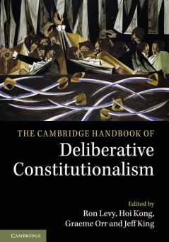 The Cambridge Handbook of Deliberative Constitutionalism
