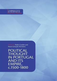 Political Thought in Portugal and its Empire c.1500-1800