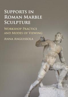 Supports in Roman Marble Sculpture