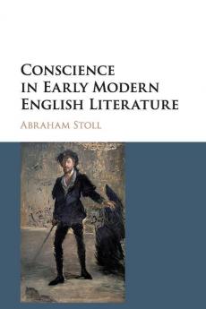 Conscience in Early Modern English Literature