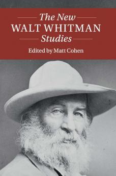 The New Walt Whitman Studies