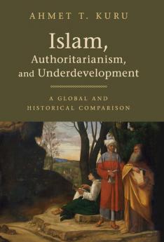 Islam Authoritarianism and Underdevelopment