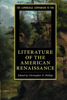 The Cambridge Companion to the Literature of the American             Renaissance