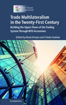 Trade Multilateralism in the Twenty-First Century