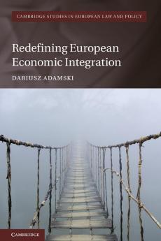 Redefining European Economic Integration
