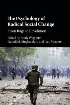 The Psychology of Radical Social Change