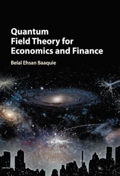 Quantum Field Theory for Economics and             Finance