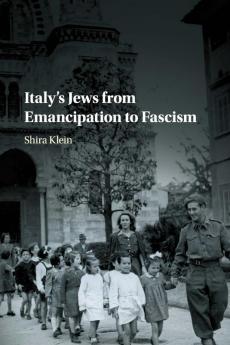 Italy's Jews from Emancipation to Fascism
