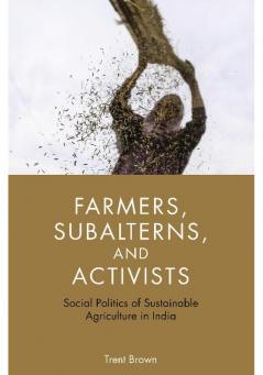 Farmers Subalterns and Activists