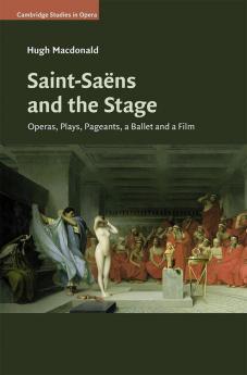 Saint-Saëns and the Stage