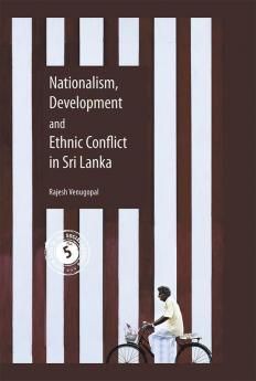 Nationalism Development and Ethnic Conflict in Sri Lanka