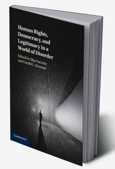 Human Rights Democracy and Legitimacy in a World of Disorder