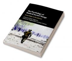 The Psychology of Radical Social Change