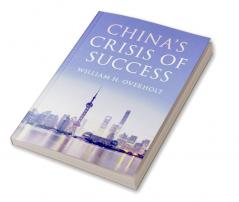China's Crisis of Success