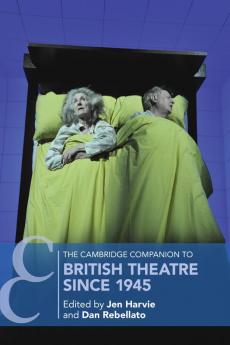 The Cambridge Companion to British Theatre since 1945