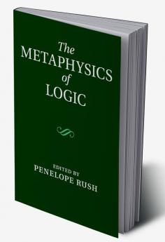 The Metaphysics of Logic