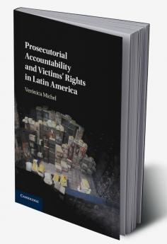 Prosecutorial Accountability and Victims' Rights in Latin             America