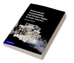 Prosecutorial Accountability and Victims' Rights in Latin             America