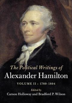 The Political Writings of Alexander Hamilton