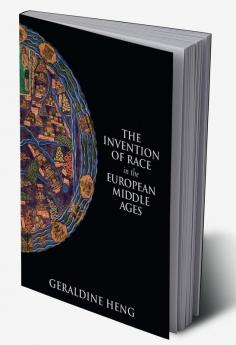 The Invention of Race in the European Middle Ages