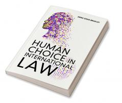 Human Choice in International Law