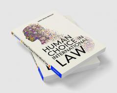 Human Choice in International Law