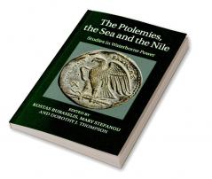 The Ptolemies the Sea and the Nile