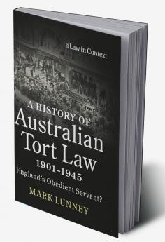 A History of Australian Tort Law 1901-1945