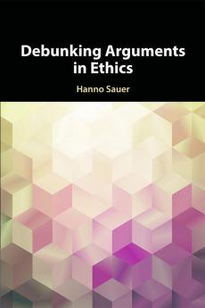 Debunking Arguments in Ethics