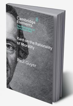 Kant on the Rationality of Morality