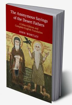 The Anonymous Sayings of the Desert Fathers