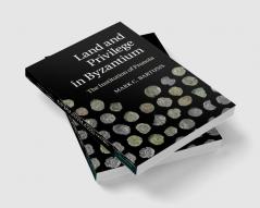 Land and Privilege in Byzantium