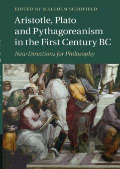 Aristotle Plato and Pythagoreanism in the First Century BC