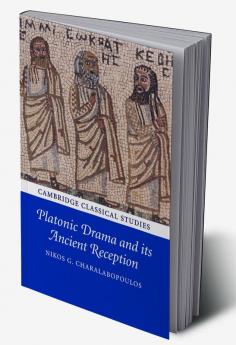 Platonic Drama and its Ancient Reception