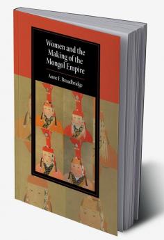 Women and the Making of the Mongol Empire