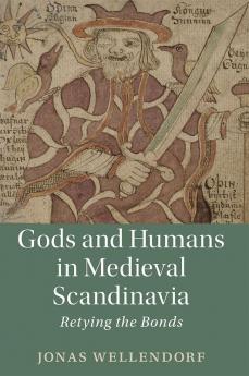 Gods and Humans in Medieval Scandinavia