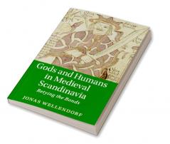 Gods and Humans in Medieval Scandinavia