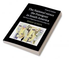 The National versus the Foreigner in South America