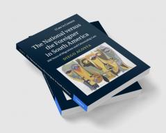 The National versus the Foreigner in South America