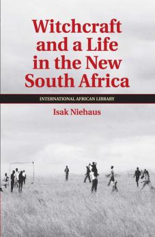 Witchcraft and a Life in the New South Africa