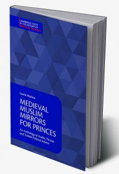 Medieval Muslim Mirrors for Princes
