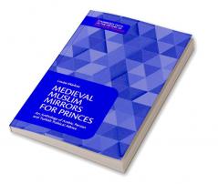 Medieval Muslim Mirrors for Princes
