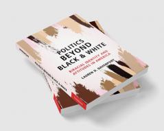 Politics Beyond Black and White