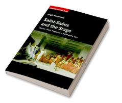 Saint-Saëns and the Stage