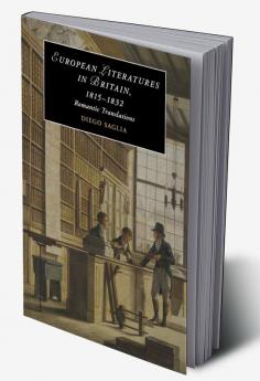 European Literatures in Britain 1815-1832